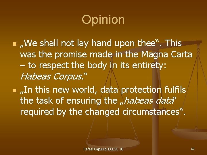 Opinion n n „We shall not lay hand upon thee“. This was the promise