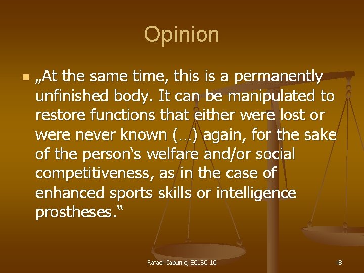 Opinion n „At the same time, this is a permanently unfinished body. It can