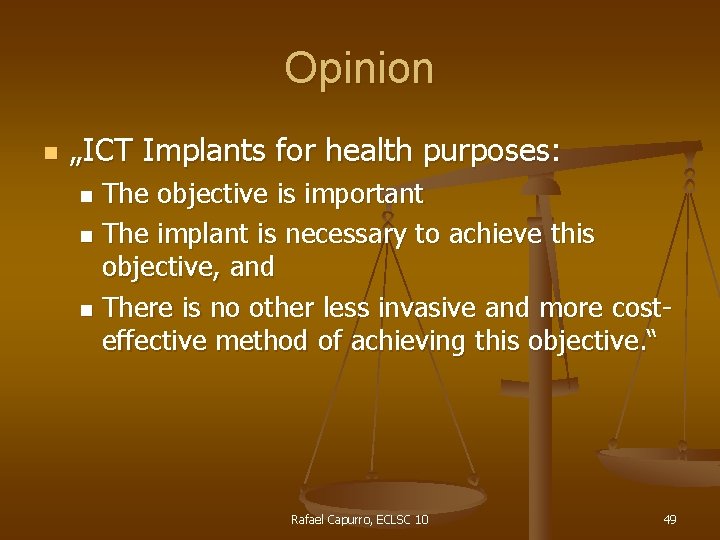 Opinion n „ICT Implants for health purposes: The objective is important n The implant