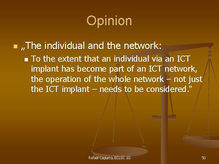 Opinion n „The individual and the network: n To the extent that an individual
