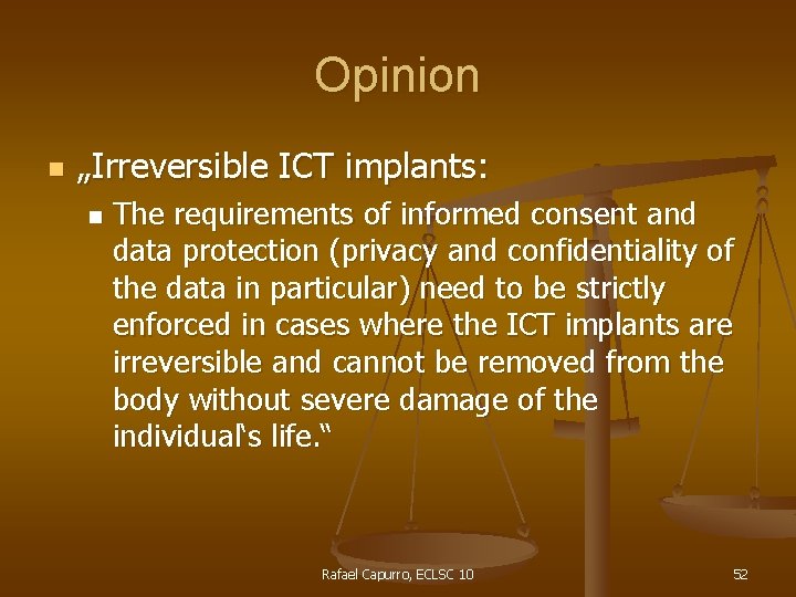 Opinion n „Irreversible ICT implants: n The requirements of informed consent and data protection