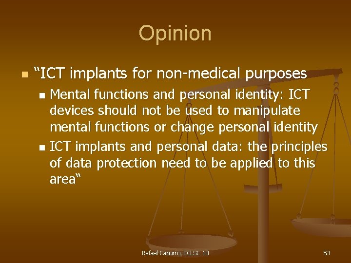 Opinion n “ICT implants for non-medical purposes Mental functions and personal identity: ICT devices