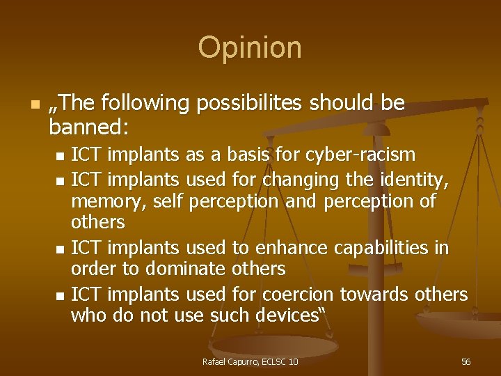 Opinion n „The following possibilites should be banned: ICT implants as a basis for