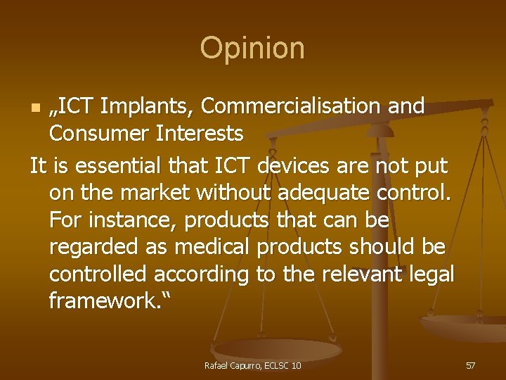 Opinion „ICT Implants, Commercialisation and Consumer Interests It is essential that ICT devices are