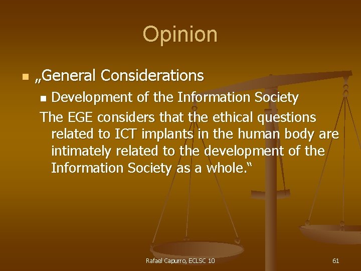 Opinion n „General Considerations Development of the Information Society The EGE considers that the
