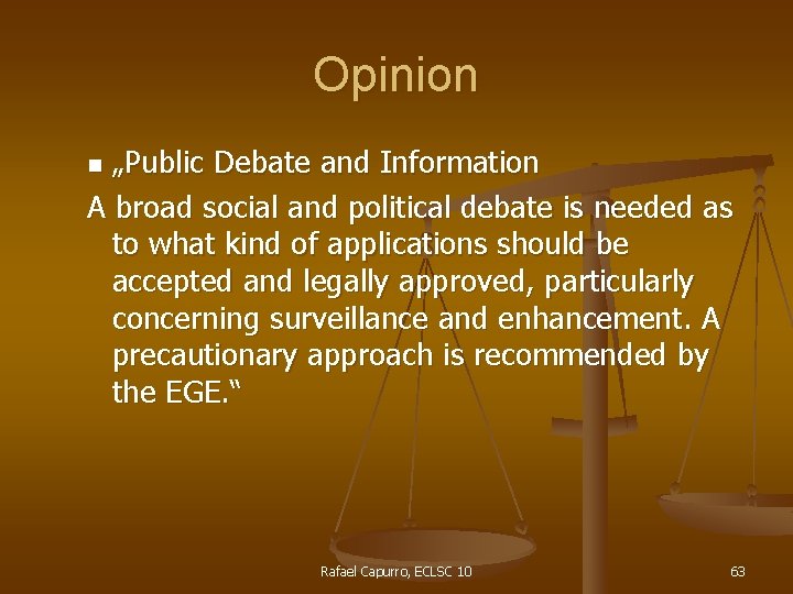 Opinion „Public Debate and Information A broad social and political debate is needed as