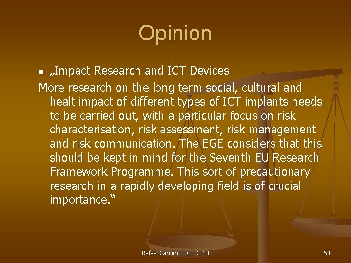 Opinion „Impact Research and ICT Devices More research on the long term social, cultural