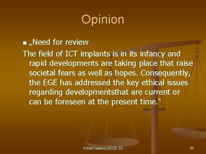 Opinion „Need for review The field of ICT implants is in its infancy and