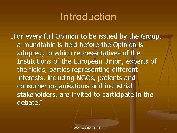 Introduction „For every full Opinion to be issued by the Group, a roundtable is