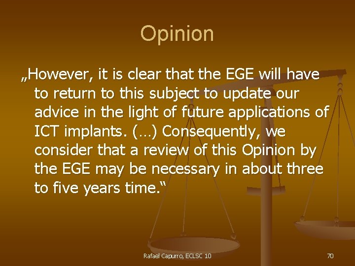 Opinion „However, it is clear that the EGE will have to return to this