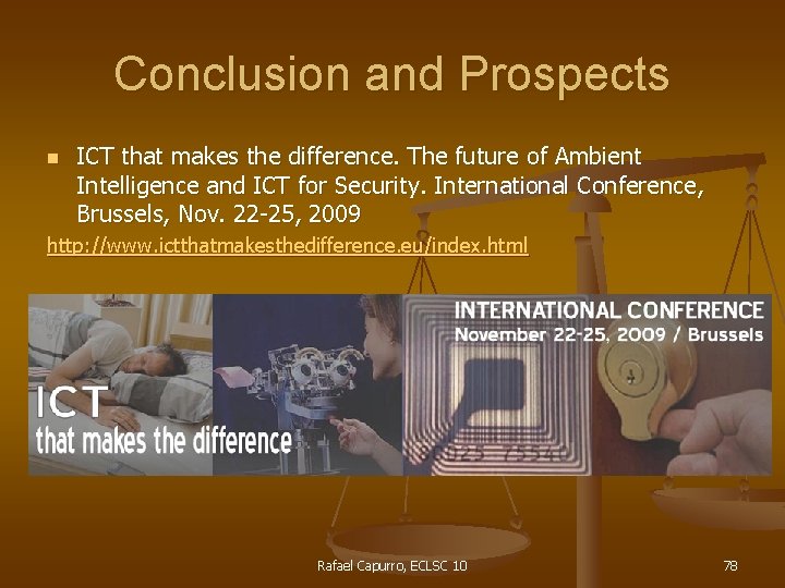Conclusion and Prospects n ICT that makes the difference. The future of Ambient Intelligence
