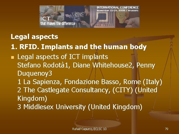 Legal aspects 1. RFID. Implants and the human body n Legal aspects of ICT