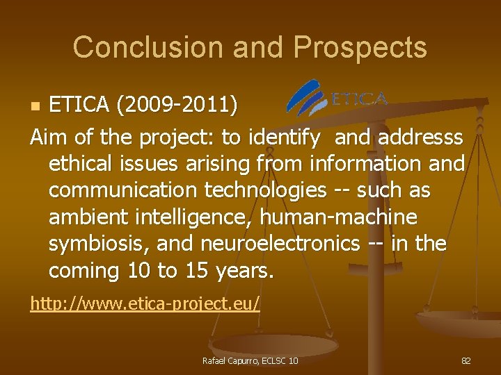 Conclusion and Prospects ETICA (2009 -2011) Aim of the project: to identify and addresss