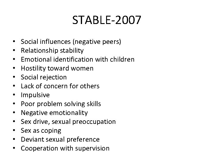 STABLE-2007 • • • • Social influences (negative peers) Relationship stability Emotional identification with STABLE-2007 • • • • Social influences (negative peers) Relationship stability Emotional identification with