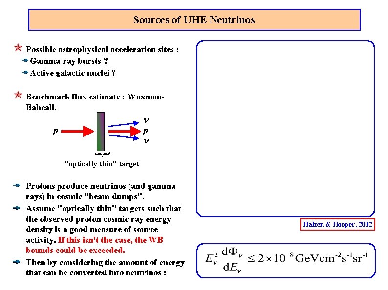 Sources of UHE Neutrinos Possible astrophysical acceleration sites : Gamma-ray bursts ? Active galactic