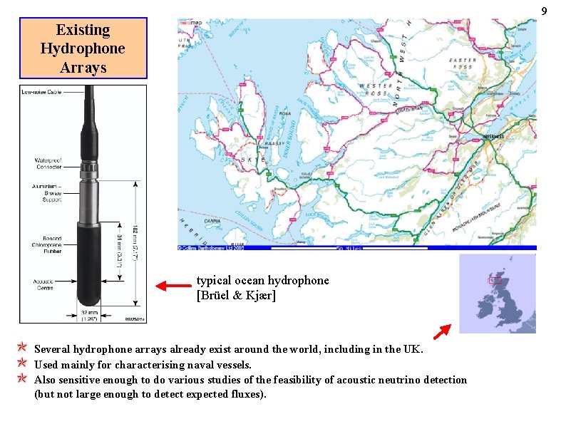 9 Existing Hydrophone Arrays typical ocean hydrophone [Brüel & Kjær] Several hydrophone arrays already