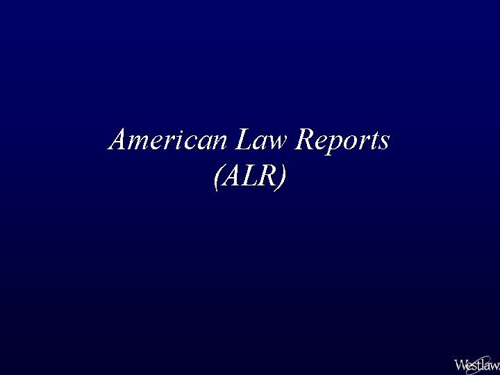 American Law Reports (ALR) 