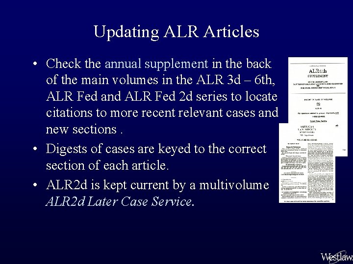 Updating ALR Articles • Check the annual supplement in the back of the main