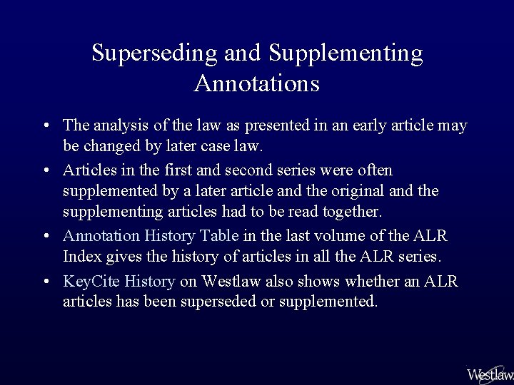 Superseding and Supplementing Annotations • The analysis of the law as presented in an