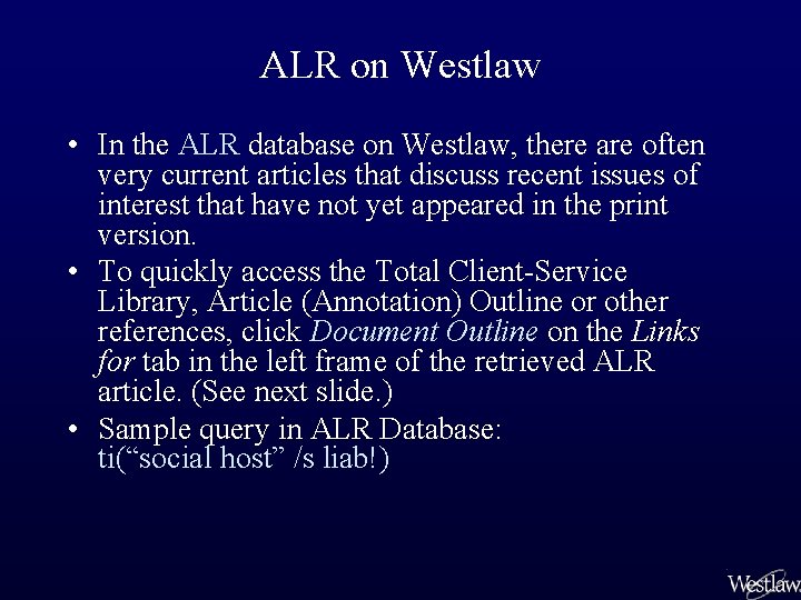 ALR on Westlaw • In the ALR database on Westlaw, there are often very