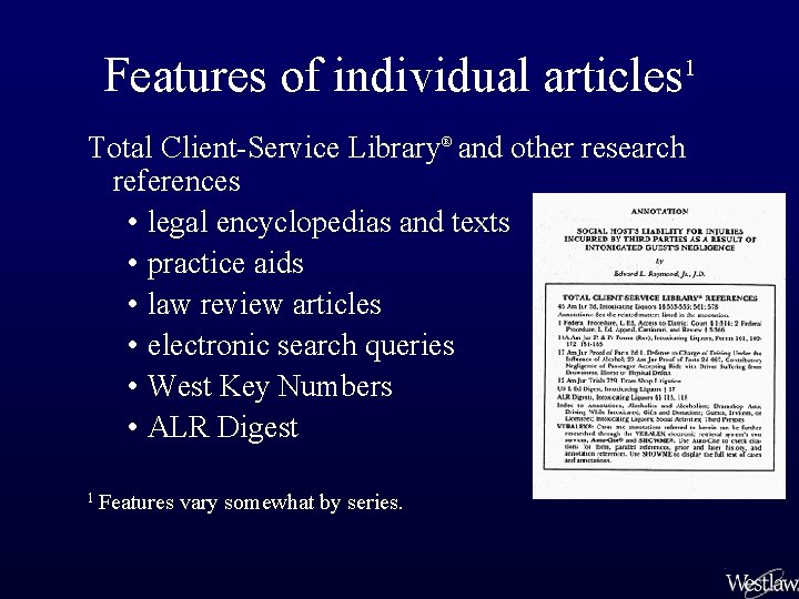 Features of individual articles 1 Total Client-Service Library® and other research references • legal