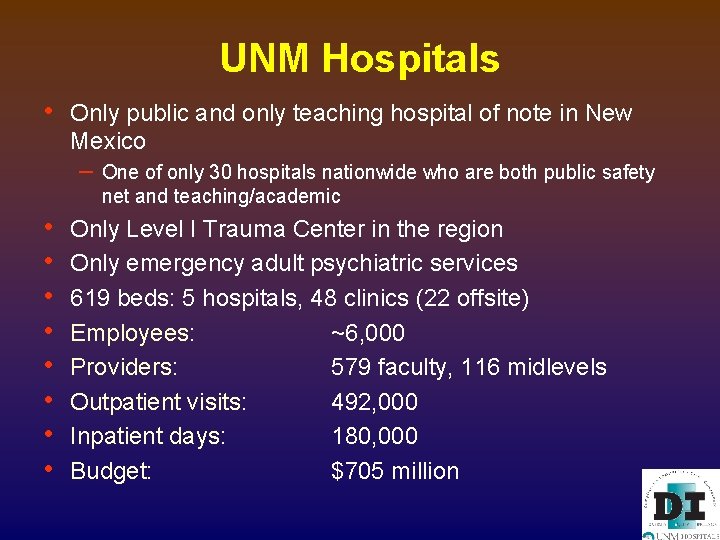 UNM Hospitals • Only public and only teaching hospital of note in New Mexico