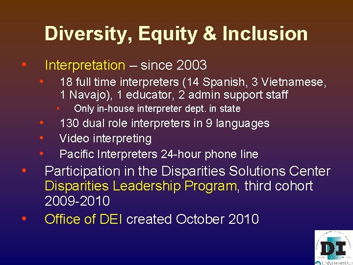 Diversity, Equity & Inclusion • Interpretation – since 2003 • 18 full time interpreters