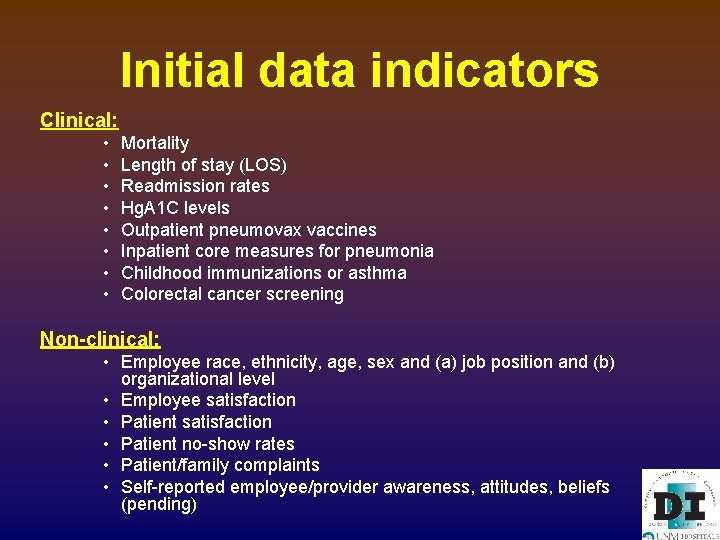 Initial data indicators Clinical: • • Mortality Length of stay (LOS) Readmission rates Hg.