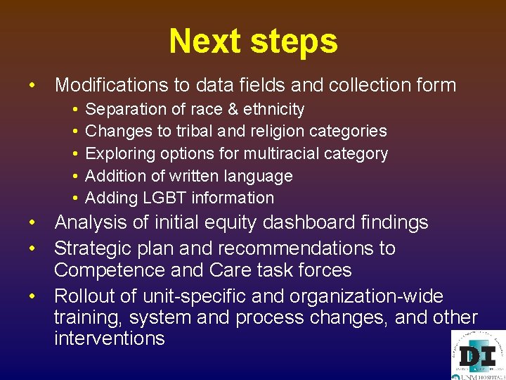 Next steps • Modifications to data fields and collection form • • • Separation
