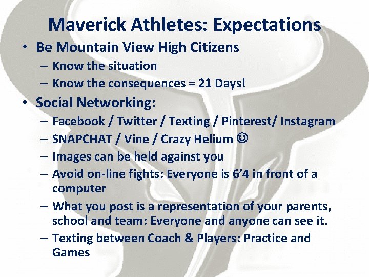 Maverick Athletes: Expectations • Be Mountain View High Citizens – Know the situation –