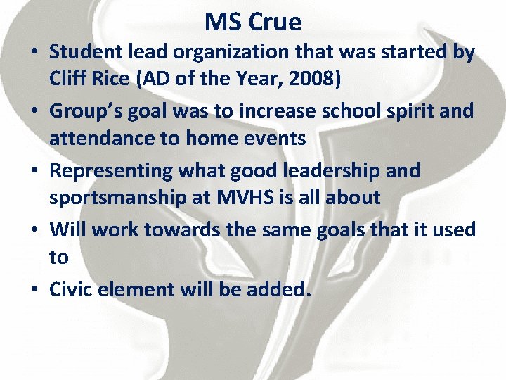 MS Crue • Student lead organization that was started by Cliff Rice (AD of