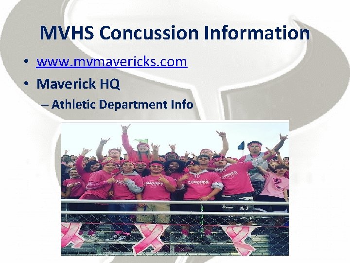 MVHS Concussion Information • www. mvmavericks. com • Maverick HQ – Athletic Department Info