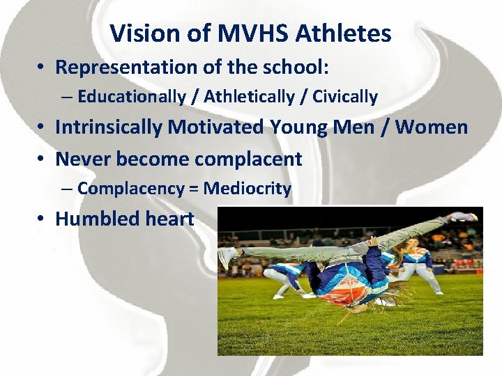 Vision of MVHS Athletes • Representation of the school: – Educationally / Athletically /