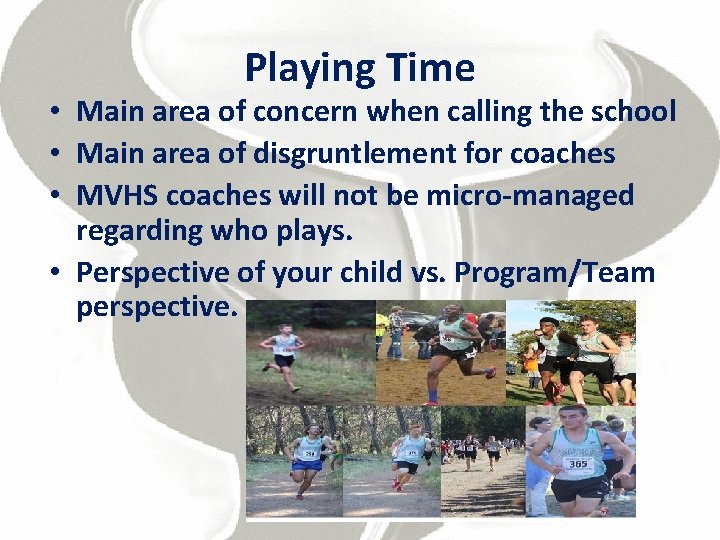 Playing Time • Main area of concern when calling the school • Main area