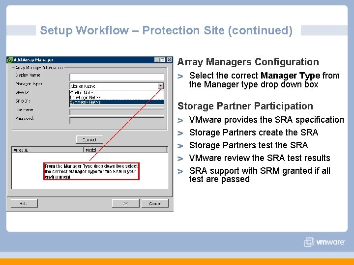 Setup Workflow – Protection Site (continued) Array Managers Configuration Select the correct Manager Type Setup Workflow – Protection Site (continued) Array Managers Configuration Select the correct Manager Type