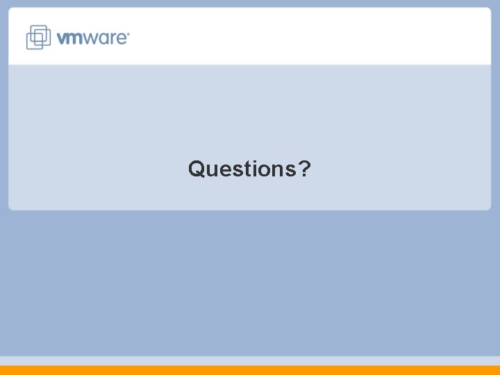 Questions? Questions?