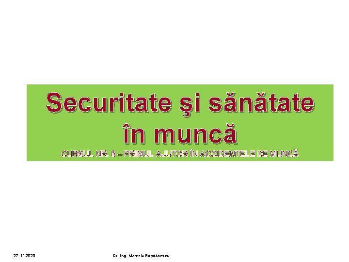 Securitate şi sănătate în muncă CURSUL NR. 9 – PRIMUL AJUTOR ÎN ACCIDENTELE DE