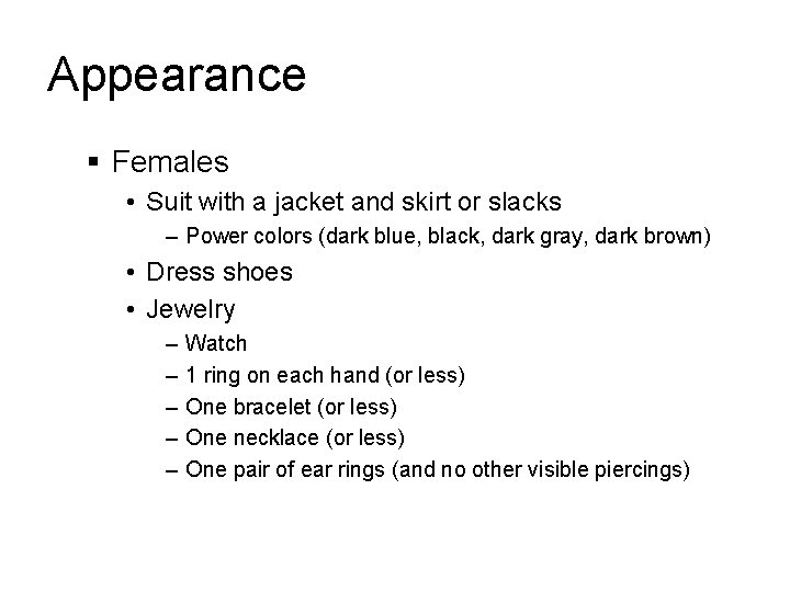 Appearance § Females • Suit with a jacket and skirt or slacks – Power