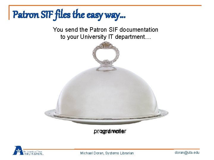 Patron SIF files the easy way… You send the Patron SIF documentation to your