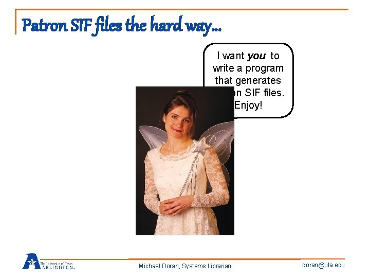 Patron SIF files the hard way… I want you to write a program that