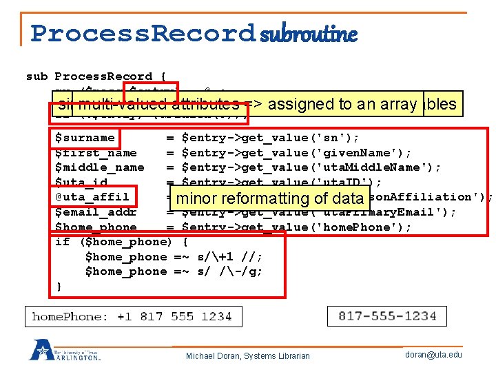 Process. Record subroutine sub Process. Record { my ($mesg, $entry) = @_; single-valued assigning