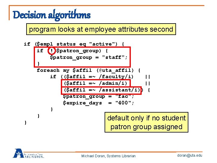 Decision algorithms program looks at employee attributes second if ($empl_status eq "active") { if