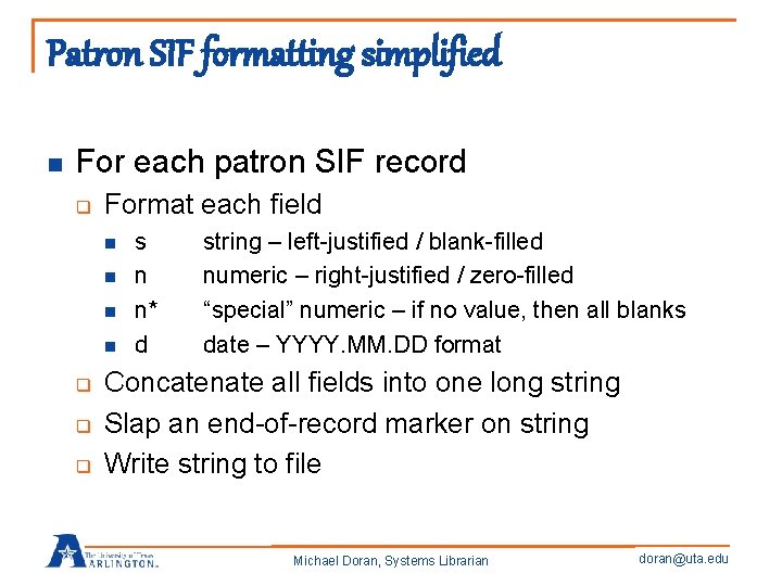 Patron SIF formatting simplified n For each patron SIF record q Format each field