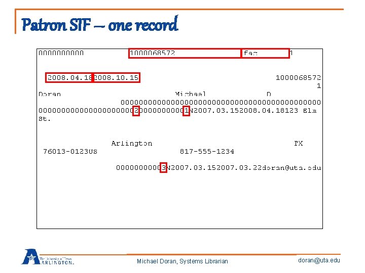 Patron SIF – one record Michael Doran, Systems Librarian doran@uta. edu 