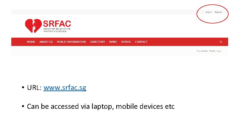  • URL: www. srfac. sg • Can be accessed via laptop, mobile devices