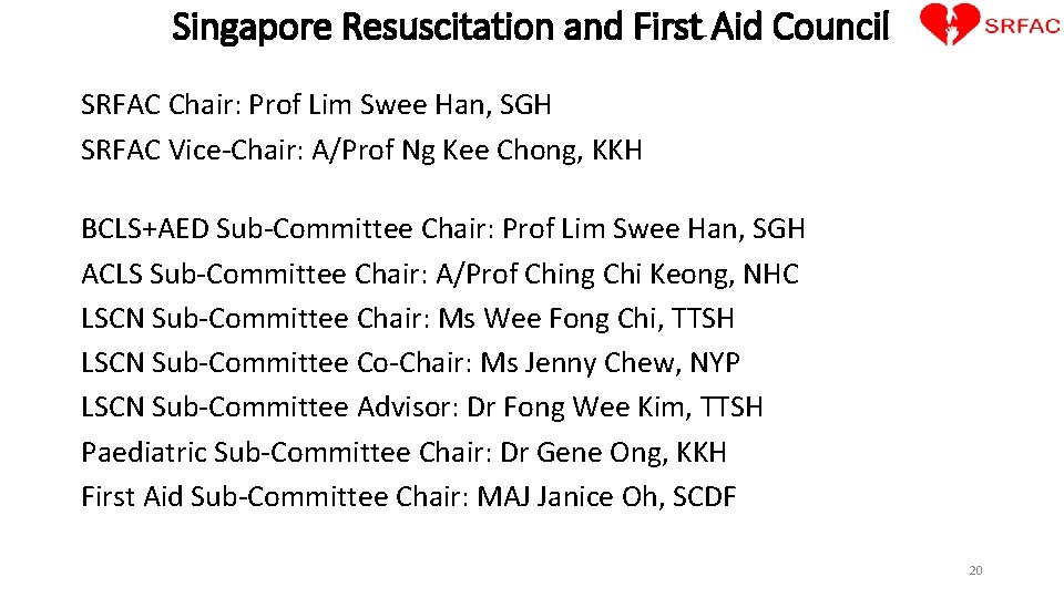 Singapore Resuscitation and First Aid Council SRFAC Chair: Prof Lim Swee Han, SGH SRFAC