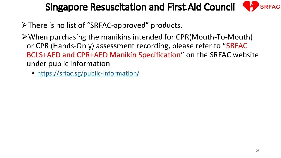 Singapore Resuscitation and First Aid Council ØThere is no list of “SRFAC-approved” products. ØWhen