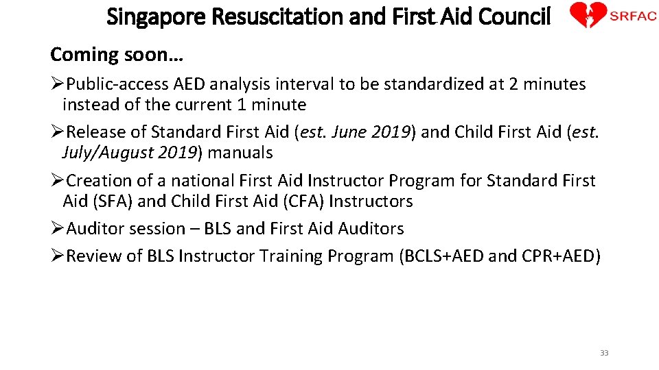 Singapore Resuscitation and First Aid Council Coming soon… ØPublic-access AED analysis interval to be