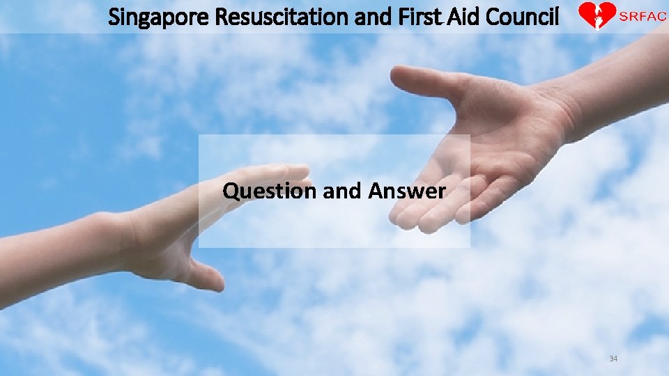 Singapore Resuscitation and First Aid Council Question and Answer 34 