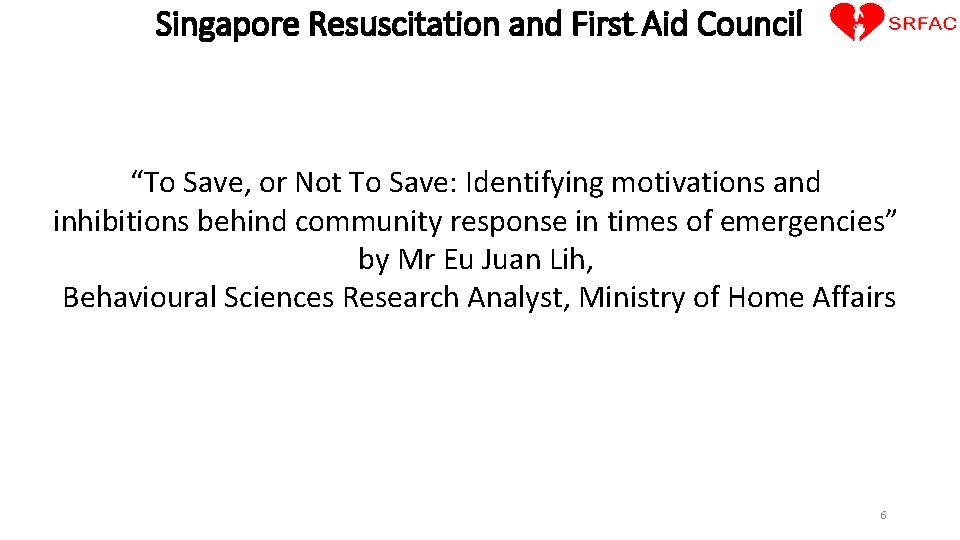 Singapore Resuscitation and First Aid Council “To Save, or Not To Save: Identifying motivations